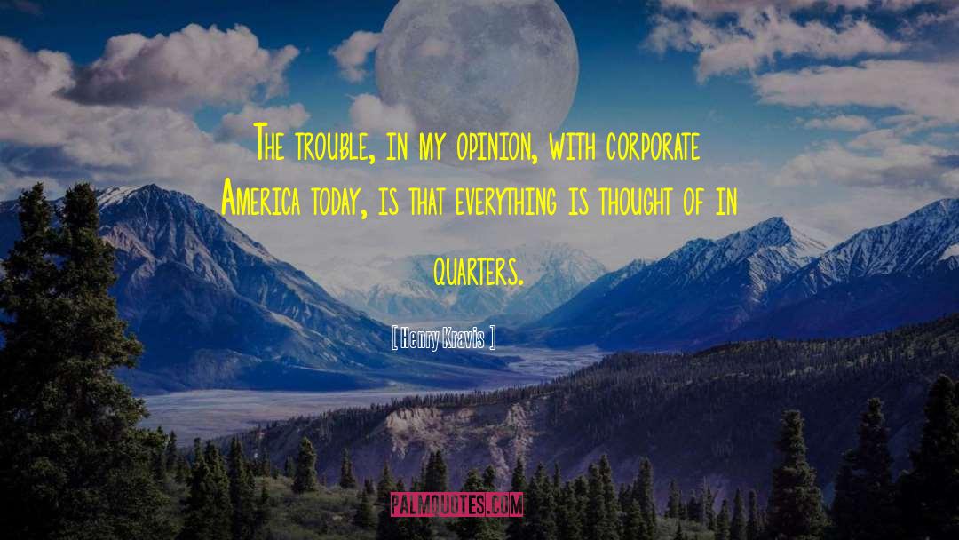 America Today quotes by Henry Kravis