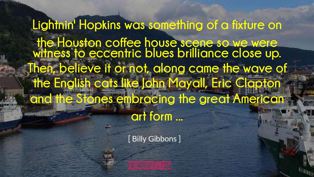 American Art quotes by Billy Gibbons