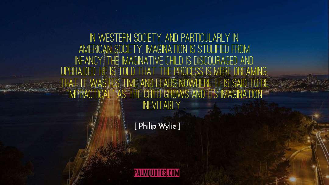 American Author quotes by Philip Wylie