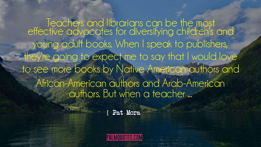 American Authors quotes by Pat Mora