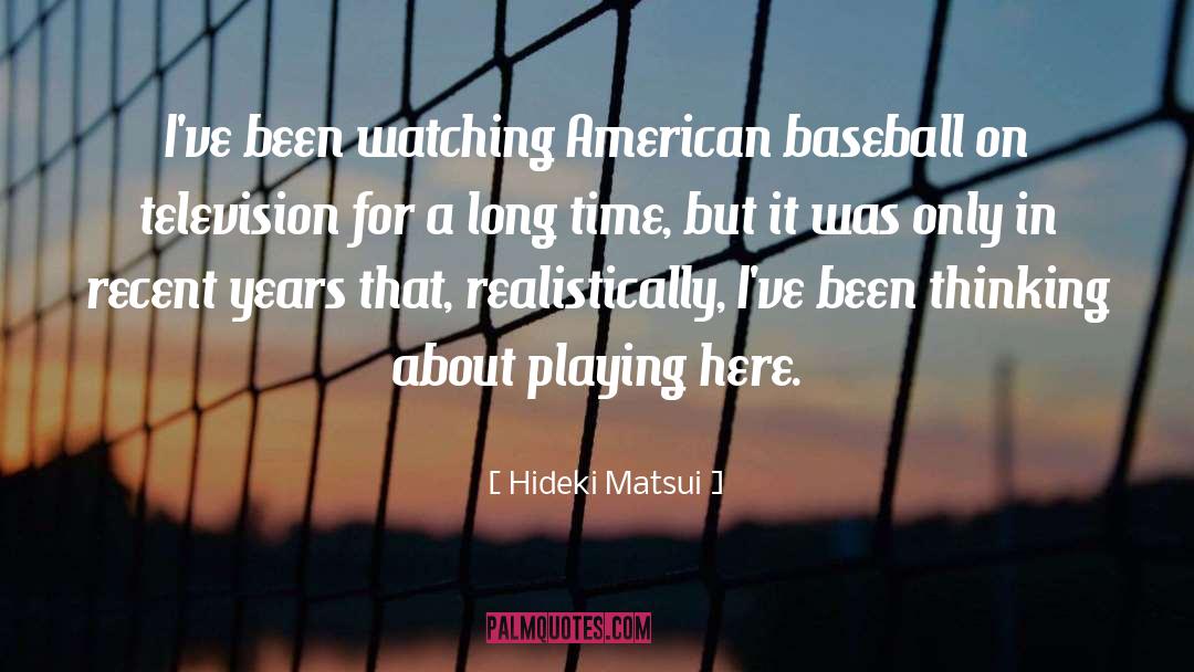 American Baseball quotes by Hideki Matsui