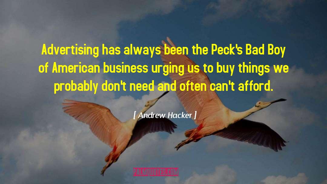 American Business quotes by Andrew Hacker