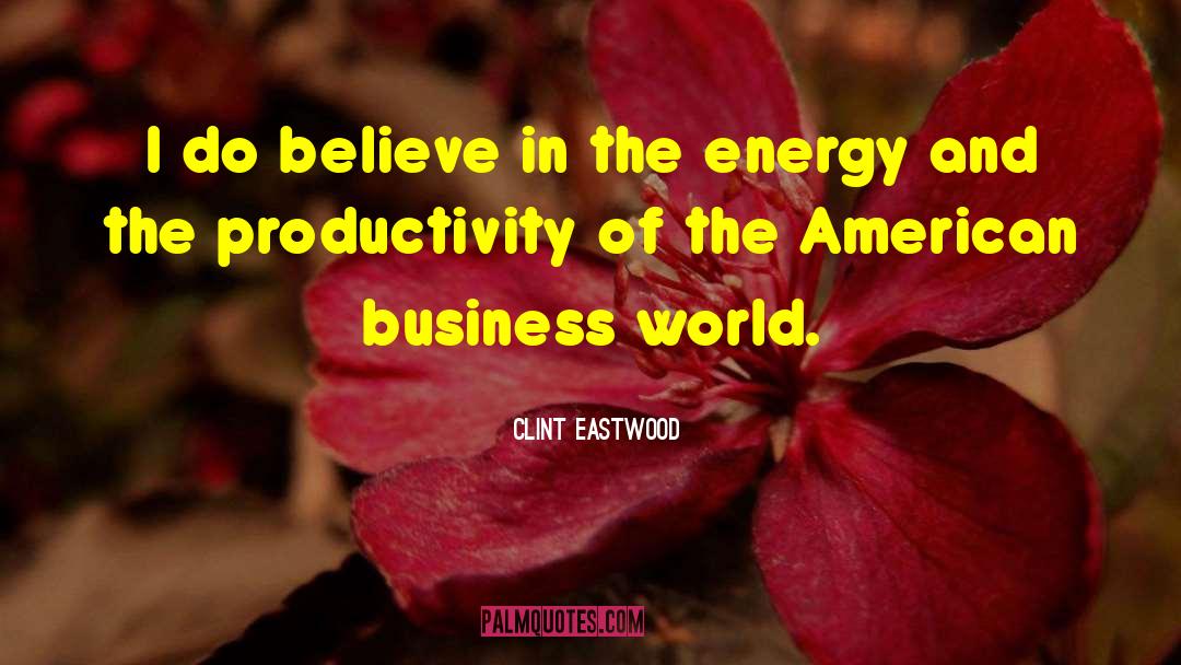 American Business quotes by Clint Eastwood