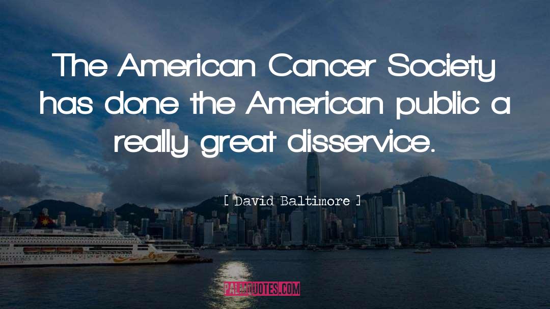 American Cancer Society quotes by David Baltimore