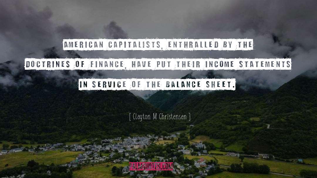 American Capitalists quotes by Clayton M Christensen