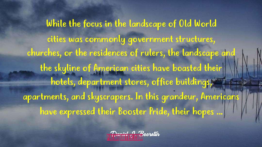 American Cities quotes by Daniel J. Boorstin
