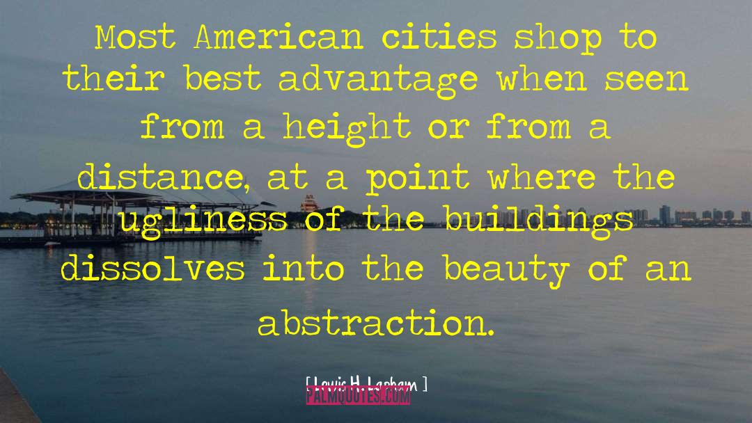 American Cities quotes by Lewis H. Lapham