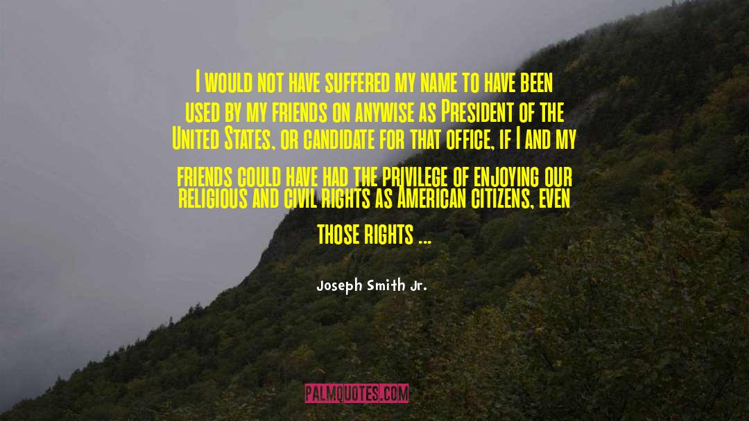 American Citizens quotes by Joseph Smith Jr.