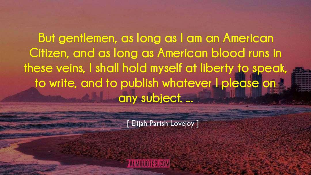 American Citizens quotes by Elijah Parish Lovejoy
