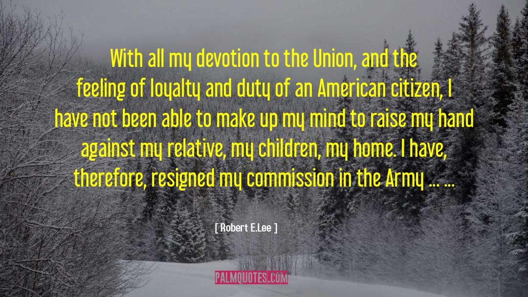 American Citizens quotes by Robert E.Lee