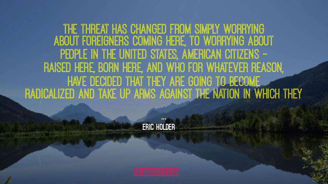 American Citizens quotes by Eric Holder