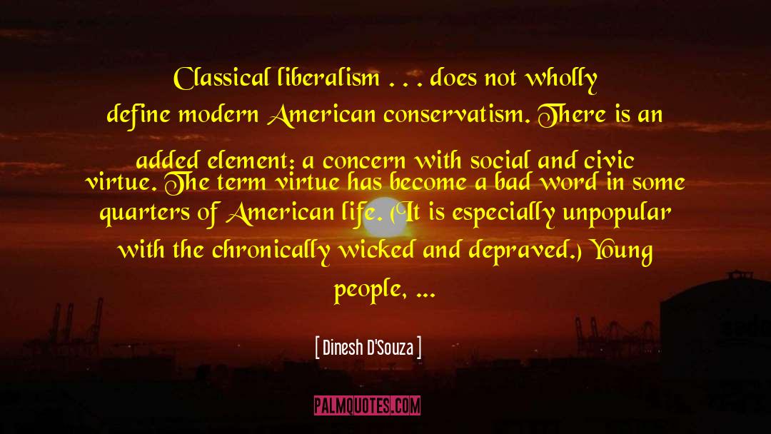 American Conservatism quotes by Dinesh D'Souza