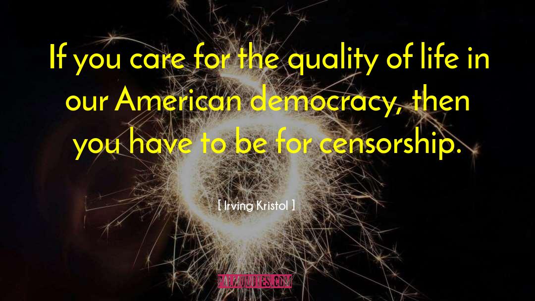 American Democracy quotes by Irving Kristol