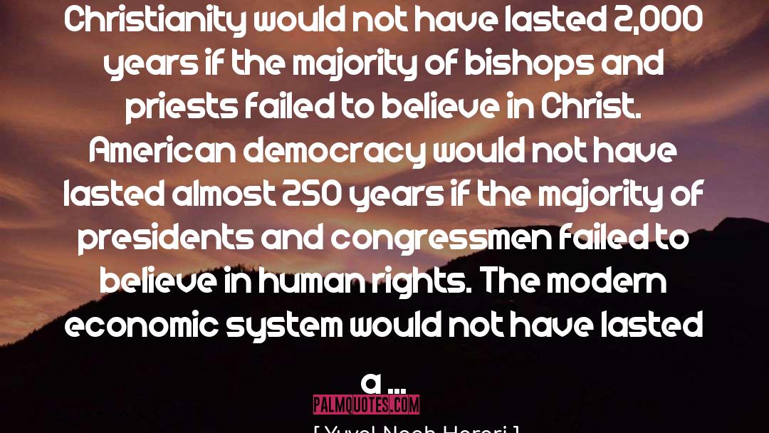 American Democracy quotes by Yuval Noah Harari