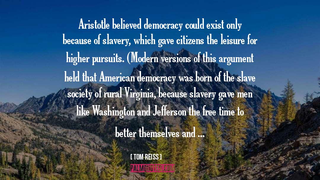 American Democracy quotes by Tom Reiss