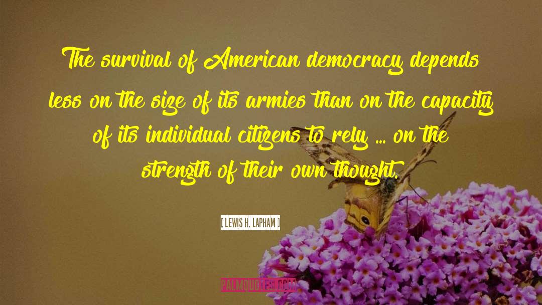 American Democracy quotes by Lewis H. Lapham