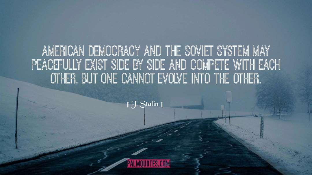 American Democracy quotes by J. Stalin