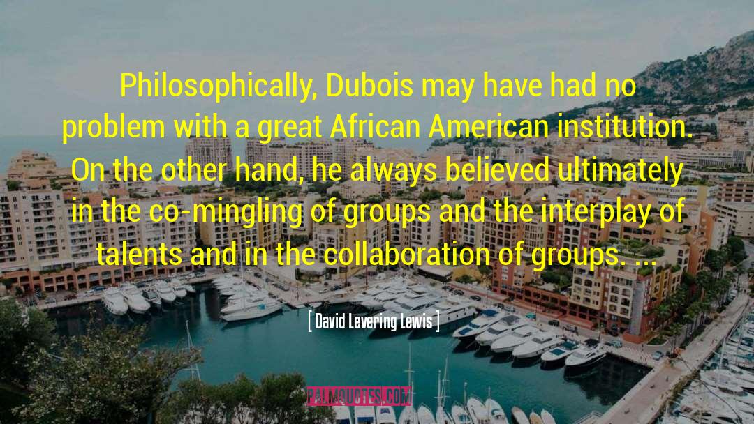 American Democracy quotes by David Levering Lewis