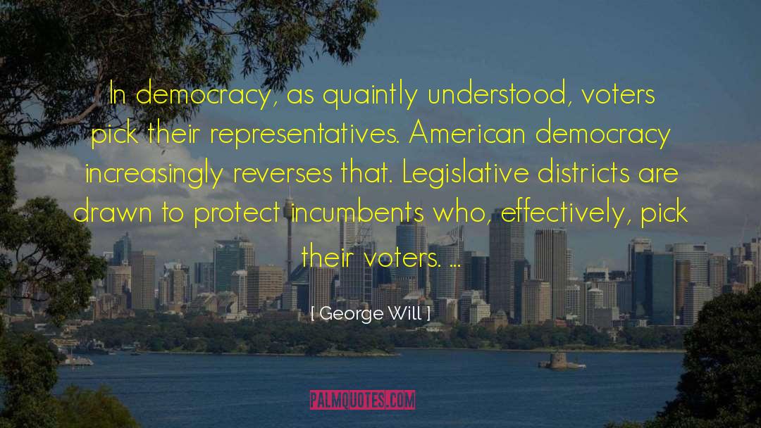 American Democracy quotes by George Will