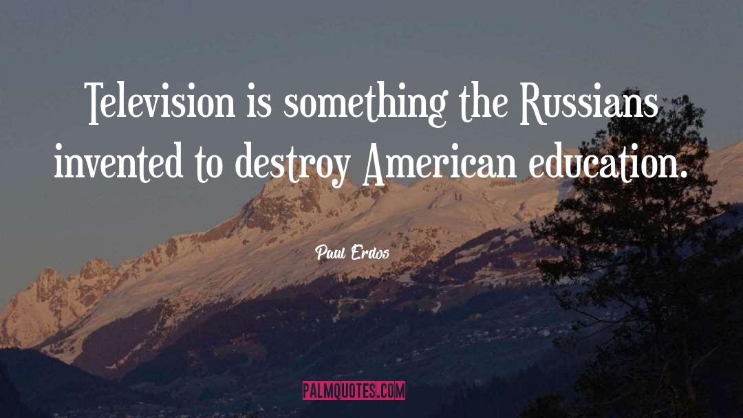 American Education quotes by Paul Erdos