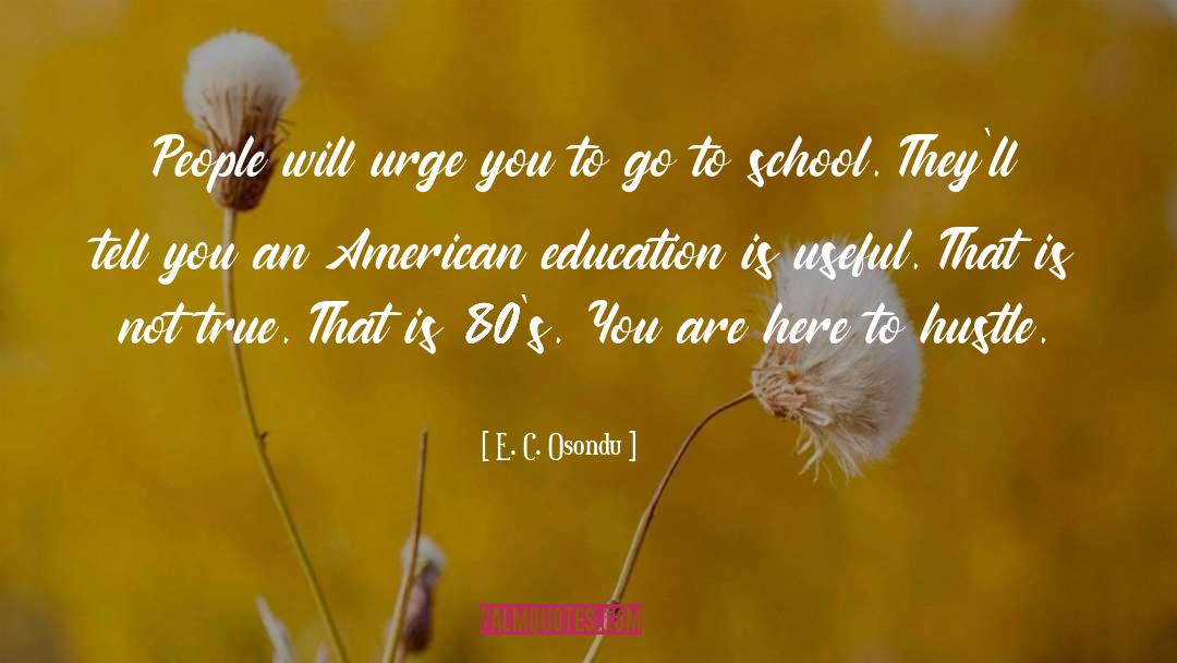 American Education quotes by E. C. Osondu