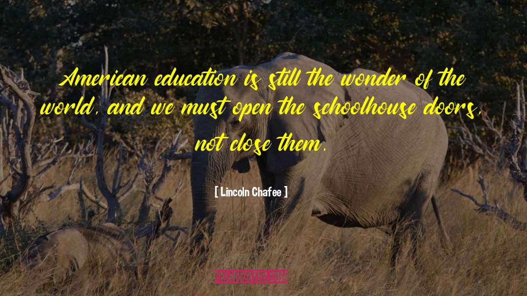 American Education quotes by Lincoln Chafee