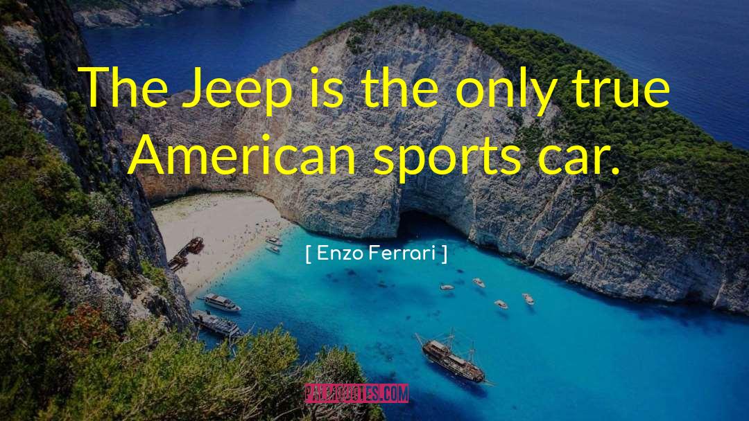 American Elections quotes by Enzo Ferrari