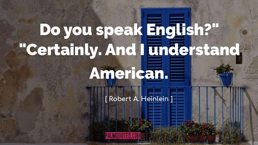 American English quotes by Robert A. Heinlein