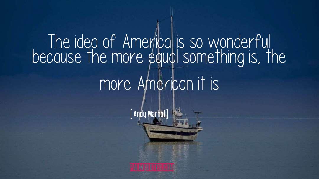 American Equal Rights quotes by Andy Warhol