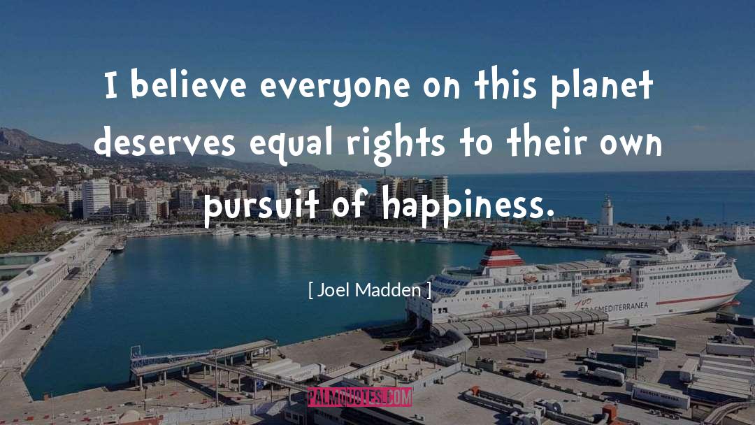American Equal Rights quotes by Joel Madden