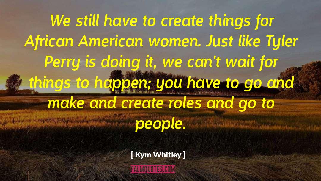 American Families quotes by Kym Whitley