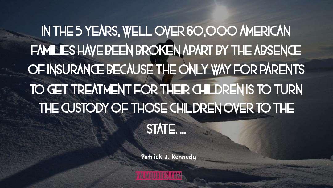 American Families quotes by Patrick J. Kennedy