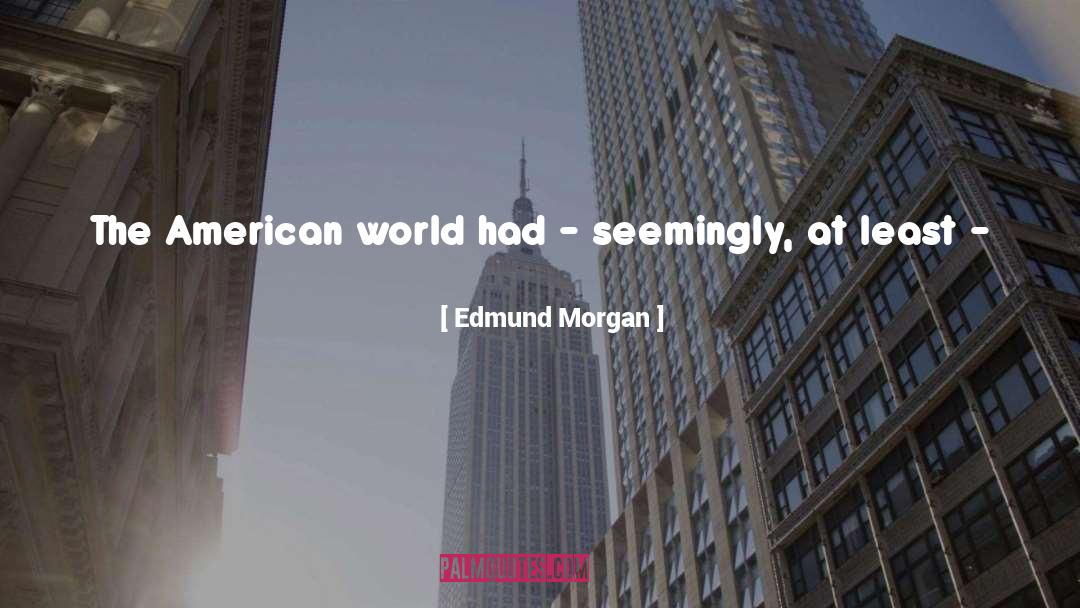 American Families quotes by Edmund Morgan