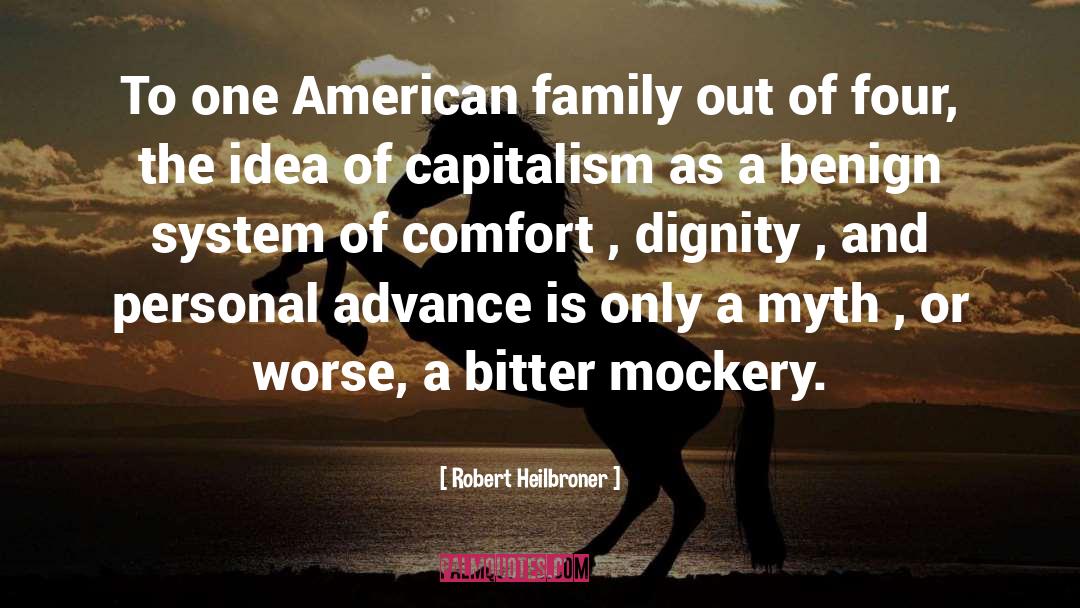 American Family quotes by Robert Heilbroner