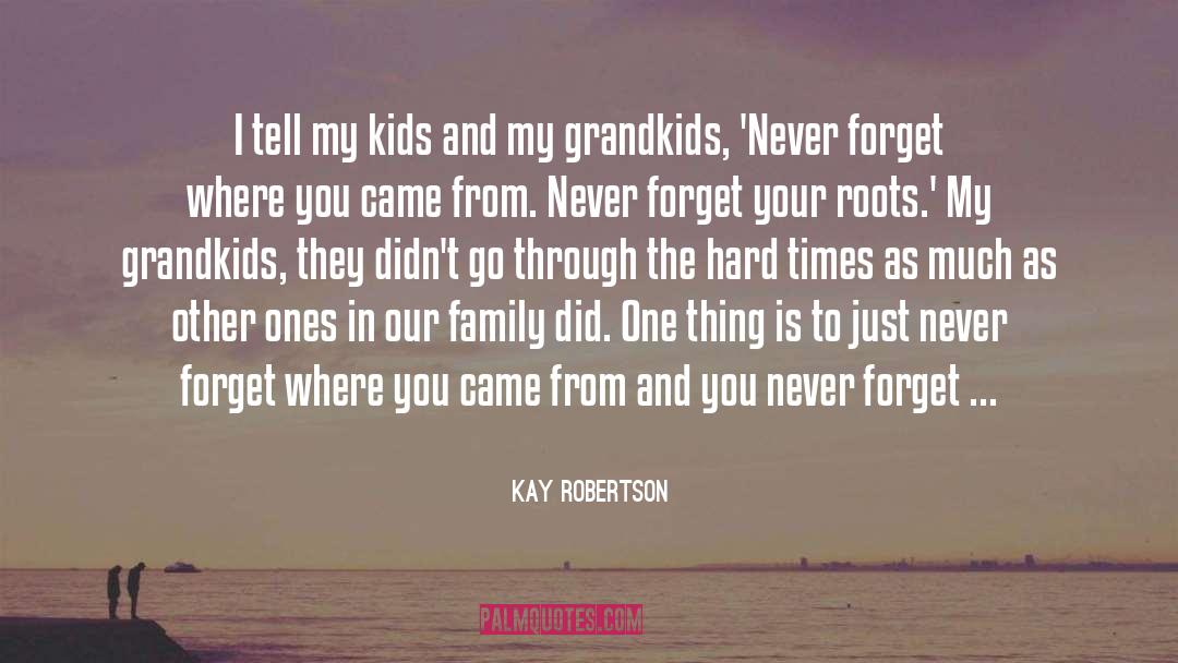 American Family quotes by Kay Robertson