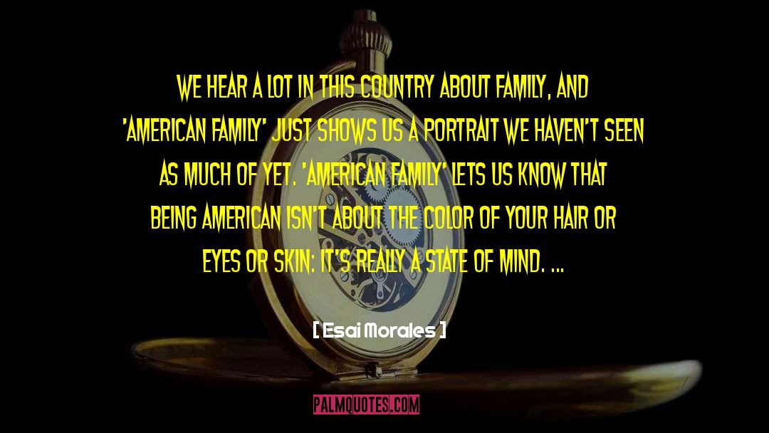 American Family quotes by Esai Morales