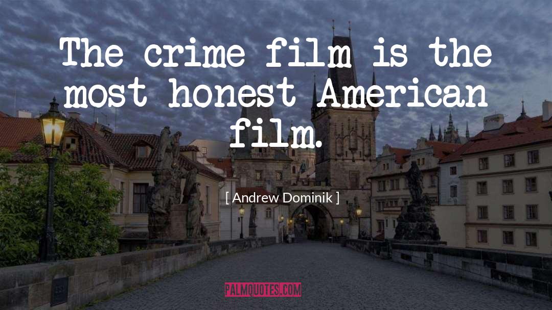 American Film quotes by Andrew Dominik