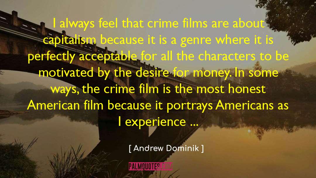 American Film quotes by Andrew Dominik