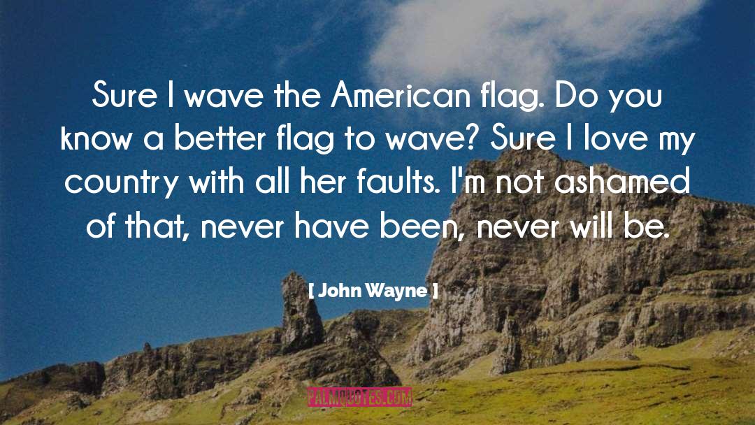 American Flag quotes by John Wayne