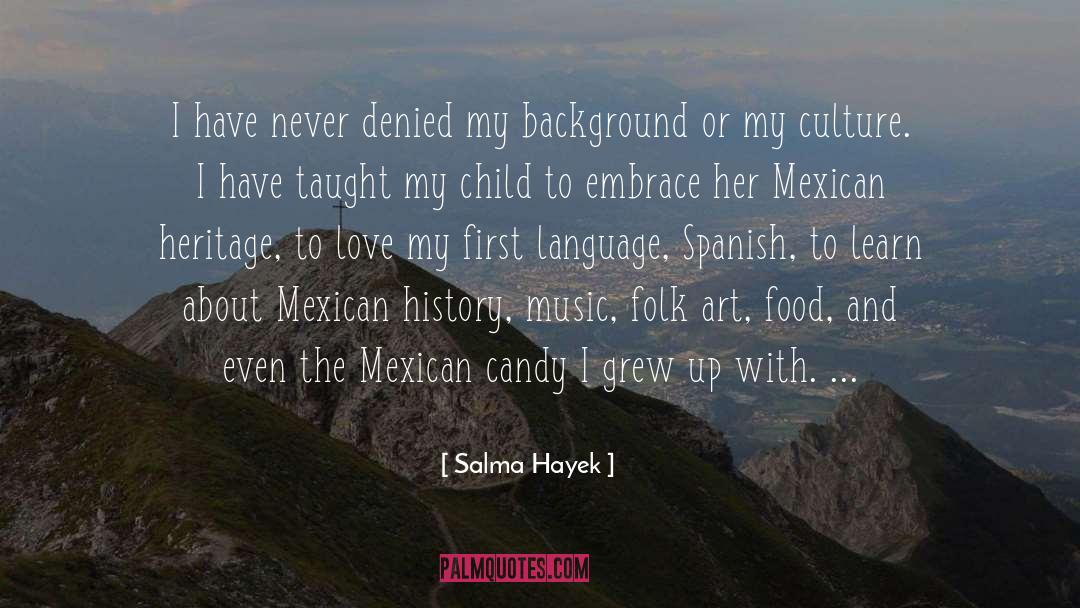 American Food Culture quotes by Salma Hayek