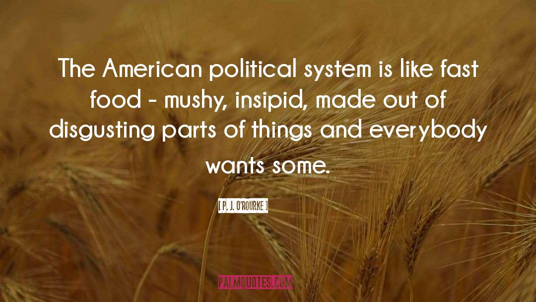 American Food Culture quotes by P. J. O'Rourke
