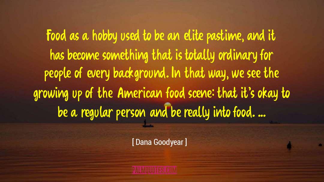 American Food quotes by Dana Goodyear