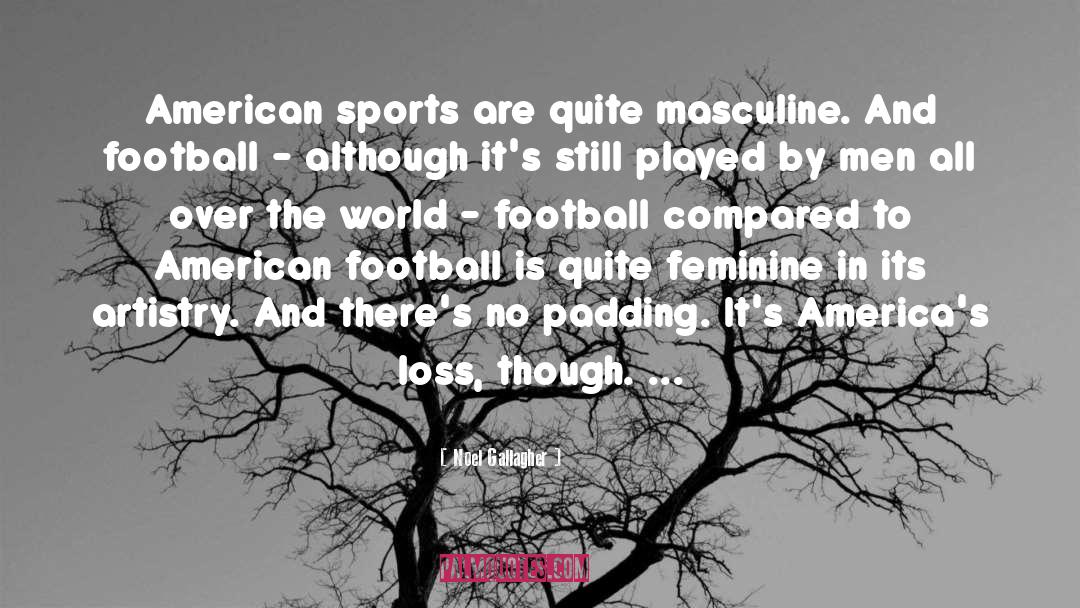 American Football quotes by Noel Gallagher