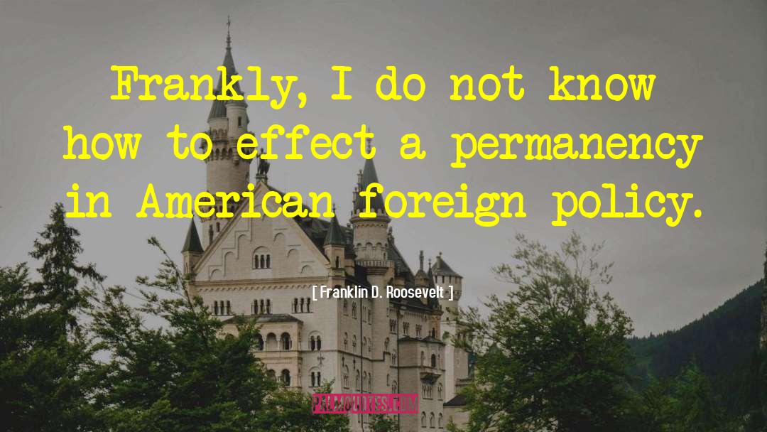 American Foreign Policy quotes by Franklin D. Roosevelt