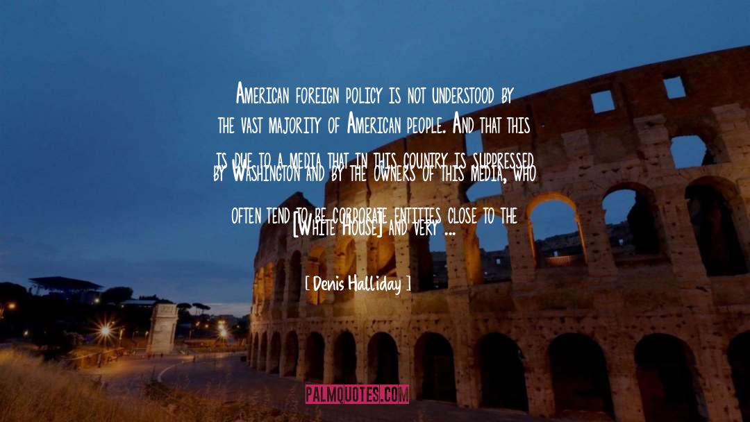 American Foreign Policy quotes by Denis Halliday