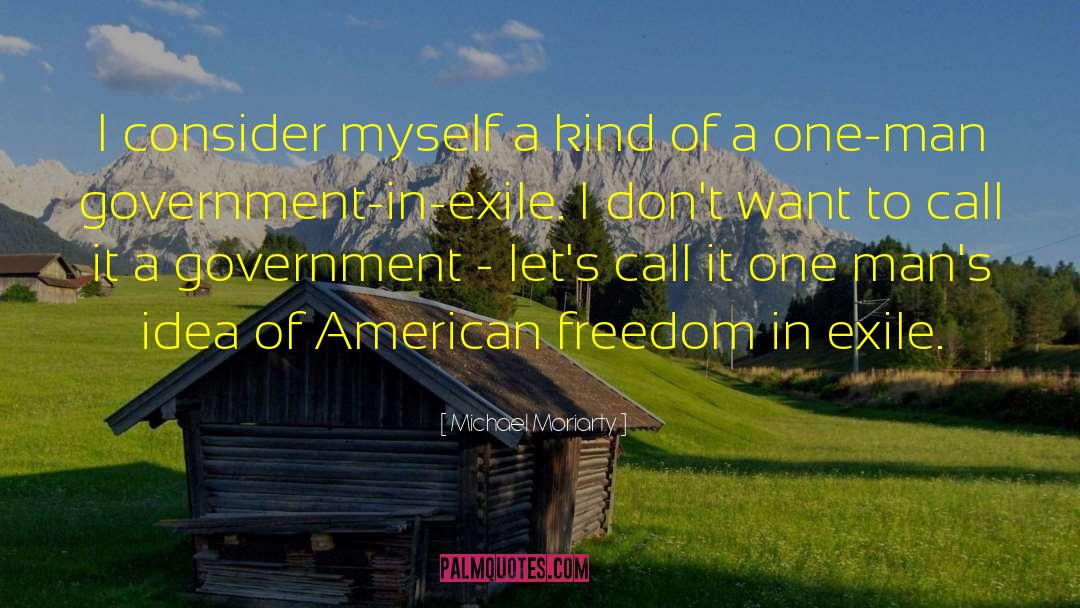 American Freedom quotes by Michael Moriarty