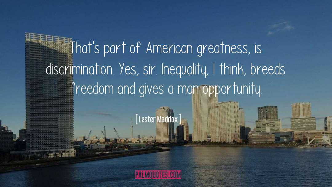 American Greatness quotes by Lester Maddox