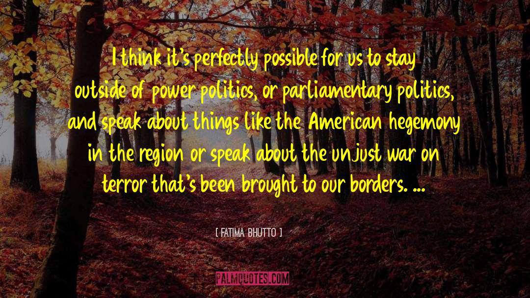 American Hegemony quotes by Fatima Bhutto