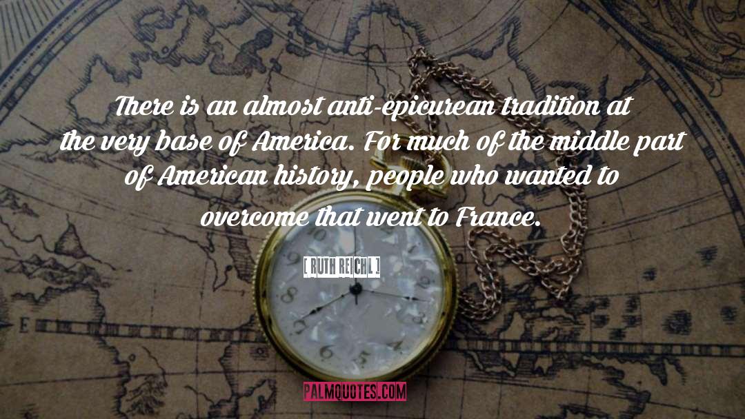 American History quotes by Ruth Reichl