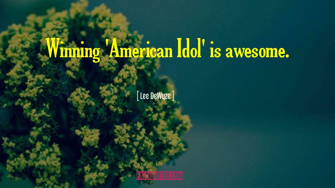 American Idol quotes by Lee DeWyze